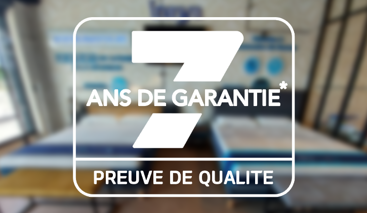 7 ANS DE GARANTIE